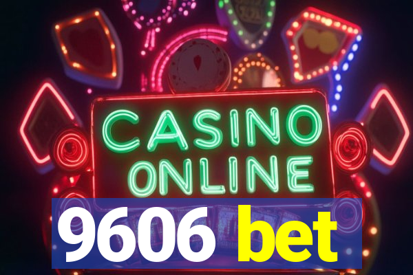 9606 bet